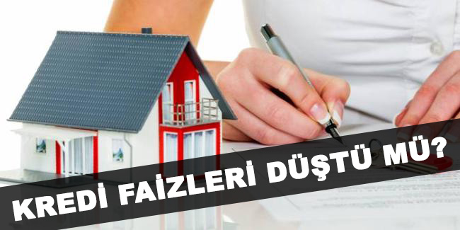 Konut Kredisi Faizleri Düştü Mü?